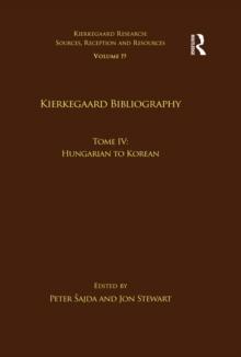 Volume 19, Tome IV: Kierkegaard Bibliography : Hungarian to Korean