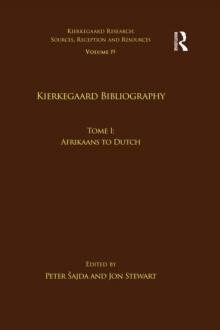 Volume 19, Tome I: Kierkegaard Bibliography : Afrikaans to Dutch