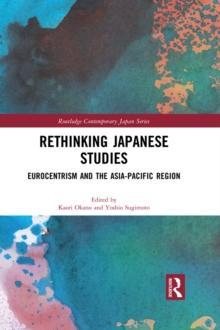 Rethinking Japanese Studies : Eurocentrism and the Asia-Pacific Region