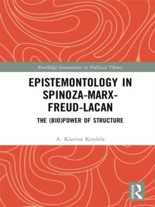 Epistemontology in Spinoza-Marx-Freud-Lacan : The (Bio)Power of Structure