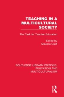 Teaching in a Multicultural Society : The Task for Teacher Education