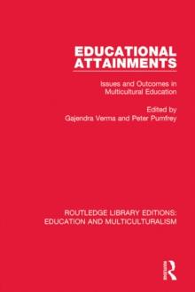 Educational Attainments : Issues and Outcomes in Multicultural Education