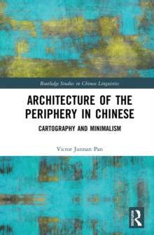 Architecture of the Periphery in Chinese : Cartography and Minimalism