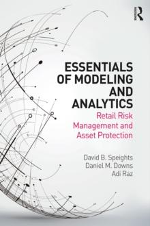 Essentials of Modeling and Analytics : Retail Risk Management and Asset Protection