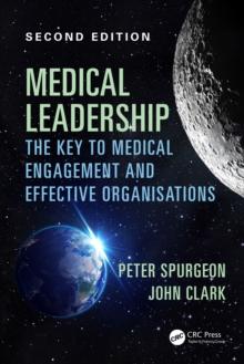 Medical Leadership : The key to medical engagement and effective organisations, Second Edition