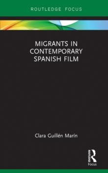 Migrants in Contemporary Spanish Film