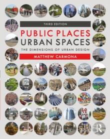 Public Places Urban Spaces : The Dimensions of Urban Design