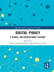 Digital Piracy : A Global, Multidisciplinary Account