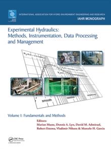 Experimental Hydraulics: Methods, Instrumentation, Data Processing and Management : Volume I: Fundamentals and Methods