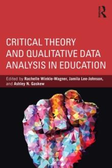 Critical Theory and Qualitative Data Analysis in Education