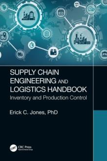 Supply Chain Engineering and Logistics Handbook : Inventory and Production Control