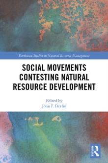 Social Movements Contesting Natural Resource Development