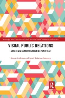 Visual Public Relations : Strategic Communication Beyond Text