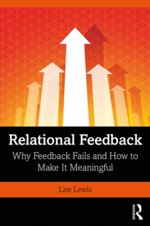 Relational Feedback : Why Feedback Fails and How to Make It Meaningful