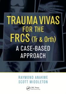 Trauma Vivas for the FRCS : A Case-Based Approach