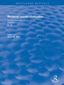 Routledge Revivals: Medieval Islamic Civilization (2006) : An Encyclopedia - Volume I