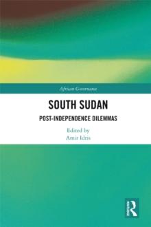 South Sudan : Post-Independence Dilemmas