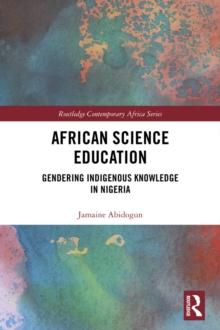 African Science Education : Gendering Indigenous Knowledge in Nigeria