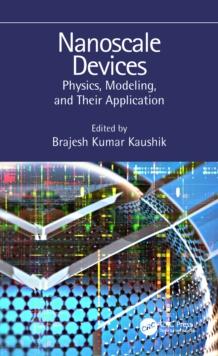 Nanoscale Devices : Physics, Modeling, and Their Application