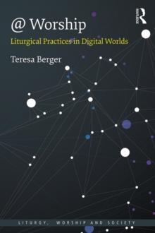 @ Worship : Liturgical Practices in Digital Worlds