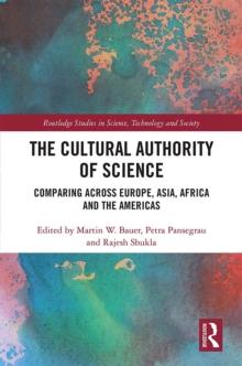 The Cultural Authority of Science : Comparing across Europe, Asia, Africa and the Americas