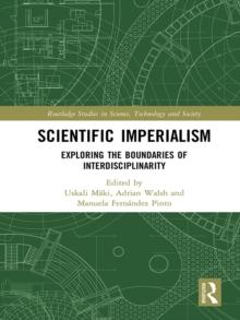 Scientific Imperialism : Exploring the Boundaries of Interdisciplinarity