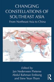 Changing Constellations of Southeast Asia : From Northeast Asia to China