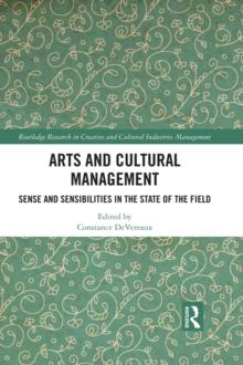 Arts and Cultural Management : Sense and Sensibilities in the State of the Field