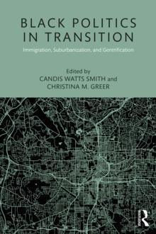 Black Politics in Transition : Immigration, Suburbanization, and Gentrification