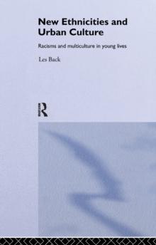 New Ethnicities And Urban Culture : Social Identity And Racism In The Lives Of Young People