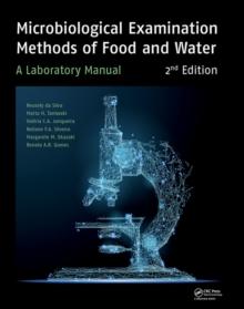 Microbiological Examination Methods of Food and Water : A Laboratory Manual, 2nd Edition