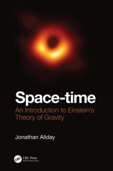 Space-time : An Introduction to Einstein's Theory of Gravity