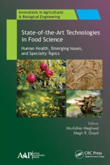 State-of-the-Art Technologies in Food Science : Human Health, Emerging Issues and Specialty Topics