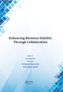 Enhancing Business Stability Through Collaboration : Proceedings of the International Conference on Business and Management Research (ICBMR 2016), October 25-27, 2016, Lombok, Indonesia