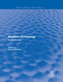 Routledge Revivals: Medieval Archaeology (2001) : An Encyclopedia