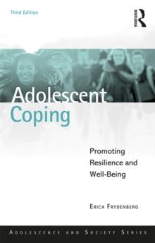 Adolescent Coping : Promoting Resilience and Well-Being