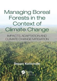 Managing Boreal Forests in the Context of Climate Change : Impacts, Adaptation and Climate Change Mitigation