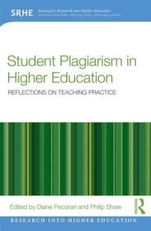 Student Plagiarism in Higher Education : Reflections on Teaching Practice