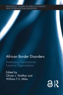 African Border Disorders : Addressing Transnational Extremist Organizations