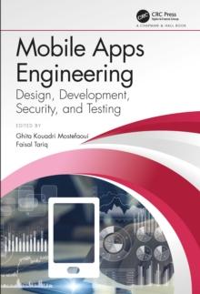 Mobile Apps Engineering : Design, Development, Security, and Testing