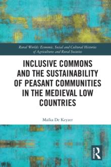 Inclusive Commons and the Sustainability of Peasant Communities in the Medieval Low Countries