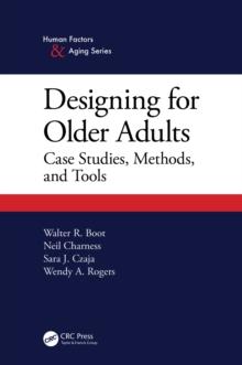 Designing for Older Adults : Case Studies, Methods, and Tools