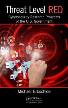 Threat Level Red : Cybersecurity Research Programs of the U.S. Government