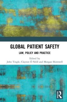 Global Patient Safety : Law, Policy and Practice