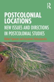 Postcolonial Locations : New Issues and Directions in Postcolonial Studies