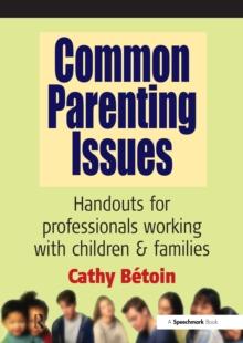 Common Parenting Issues : Handouts for Professionals Working with Children and Families