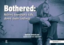 Bothered : Helping Teenagers Talk About Their Feelings