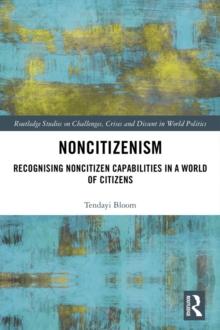 Noncitizenism : Recognising Noncitizen Capabilities in a World of Citizens