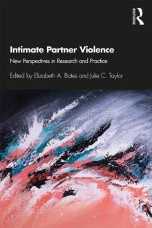 Intimate Partner Violence : New Perspectives in Research and Practice