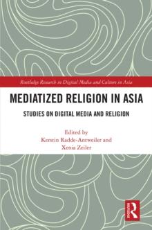 Mediatized Religion in Asia : Studies on Digital Media and Religion